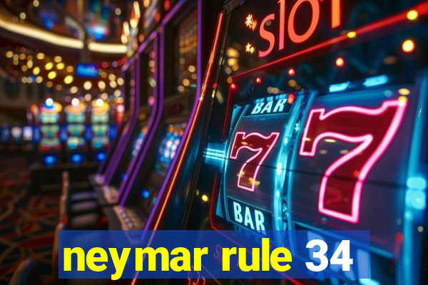 neymar rule 34